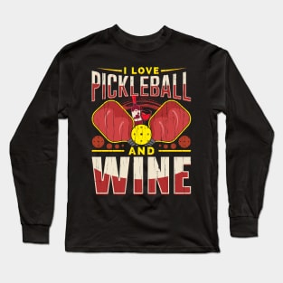 I love Pickleball and Wine Pickle-Ball Gift Long Sleeve T-Shirt